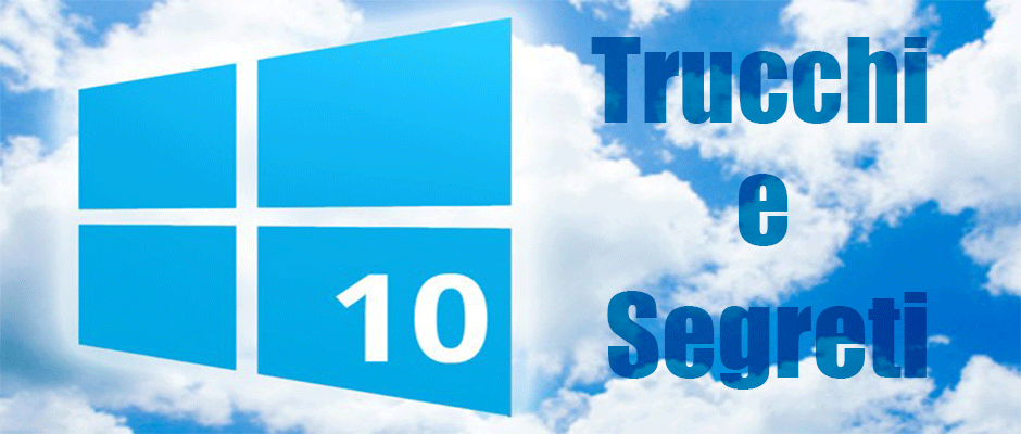Trucchi e segreti di windows 10